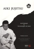 Pierrick Gillet - Aïki jujitsu - Historique et techniques de base.