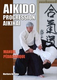 Moriteru Ueshiba - Aïkido : progression Aïkikaï - Manuel pédagogique.