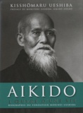 Kisshômaru Ueshiba - Aikido - L'oeuvre d'une vie.