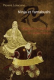Florent Loiacono - Ninja et Yamabushi - Guerriers et sorciers du Japon féodal.