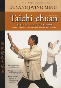 Jwing-Ming Yang - Taïchi-chuan - Le style Yang classique.