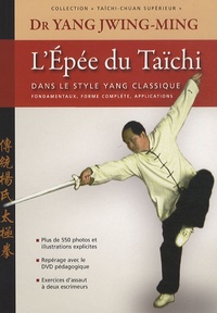 Jwing-Ming Yang - L'épée du Taïchi - Dans le style Yang classique.