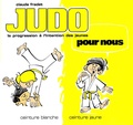 Claude Fradet - Judo pour nous : ceinture blanche, ceinture jaune.