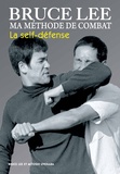 Bruce Lee - Ma méthode de combat - La self-défense.
