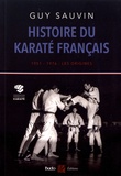 Guy Sauvin - Histoire du karaté français - 1951-1976 : les origines.