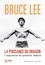 Bruce Lee - La puissance du dragon - L'expression du potentiel humain.