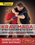 Darren Levine et John Whitman - Krav maga progressif - Toutes les techniques d'autodéfense Niveau 5 : qualifiés (ceinture marron).