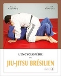 Rigan Machado et José "Chema" Fraguas - Encyclopédie du jiu-jitsu brésilien - Volume 3.