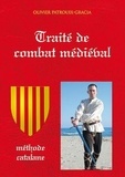 Olivier Patrouix-Gracia - Traité de combat médiéval - Méthode catalane.