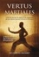 Charles Hackney - Vertus martiales - Leçon de courage, de sagesse et de compassion des plus illustres guerriers d'Orient et d'Occident.