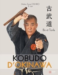 Zenei Oshiro - Kobudo d'Okinawa - Bo et Tonfa.