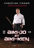 Christian Tessier - Aïkido fondamental - Aiki-jo et Aiki-ken.