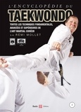 Rémi Mollet - Encyclopédie du taekwondo - Tome 1, Toutes les techniques fondamentales, avancées et supérieures de l'art martial coréen.