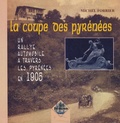 Michel Forrier - La Coupe des Pyrénées - Un rallye automobile à travers les Pyrénées en 1905.