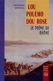 Frédéric Mistral - Le poème du Rhône : Lou pouèmo dou Rose - Edition bilingue français-occitan.