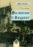 Serge Pacaud - Il y a 100 ans... Biscarros & Sanguinet.