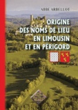  Abbé Arbellot - Origine des noms de lieu en Limousin et en Périgord.