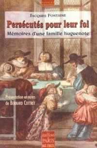 Jean Fontaine - Persécutés pour leur foi - Mémoires d'une famille huguenote.
