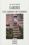 André Gardies - Les années de cendres.