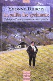 Yvonne Dubois - La vallée des cyclamens - Cahiers d'une paysanne savoyarde.