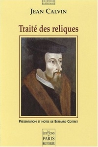 Jean Calvin - Traité des reliques.