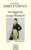 Jules Barbey d'Aurevilly - Du dandysme et de George Brummell.