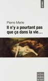 Pierre Merle - Il n'y a pourtant pas que ça dans la vie....