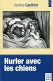 Xavière Gauthier - Hurler avec les chiens.