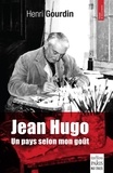 Henri Gourdin - Jean Hugo - "Un pays selon mon goût".