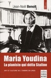 Jean-Noël Benoit - Maria Youdina, la pianiste qui défia Staline - Art et culture de l'ombre en URSS.
