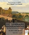 Patrick Cabanel et André Encrevé - Dictionnaire biographique des protestants français de 1787 à nos jours - Tome 2, D-G.