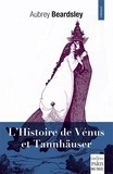 Aubrey Beardsley - L'histoire de Vénus et Tannhäuser.