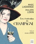 Marc Lagrange et Philippe Lorin - Les écrivains du champagne.