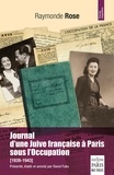Raymonde Rose - Journal d'une Juive française à Paris sous l'Occupation (1939-1943).