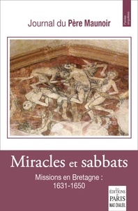  Père Maunoir - Miracles et sabbats - Journal du père Maunoir, missions en Bretagne : 1631-1650.