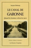 Jacques Dubourg - Le Canl De Garonne.