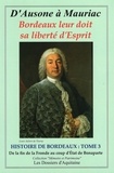  Dossiers d'Aquitaine - D'Ausone à Mauriac, Histoire de Bordeaux - Tome 3, De la fin de la Fronde au coup d'état de Bonaparte.