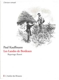Paul Kauffmann - Les landes de Bordeaux - Reportage illustré.