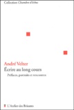 André Velter - Ecrire au long cours. - Préfaces, portraits et rencontres.