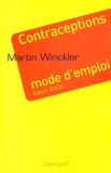 Martin Winckler - Contraceptions mode d'emploi.