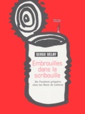 Serge Velay - Embrouilles dans la scribouille - De l'instinct grégaire chez les Gens de Lettres.