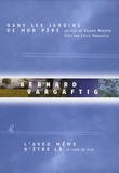 Valérie Minetto et Cécile Vargaftig - Bernard Vargaftig, l'aveu même d'être là - Le livre du film Dans les jardins de mon père. 1 DVD