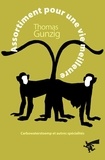 Thomas Gunzig - Assortiment pour une vie meilleure - Carbowaterstoemp et autres spécialités, Textes 2004-2009.