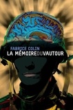 Fabrice Colin - La Mémoire du vautour.