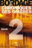 Pierre Bordage - Chroniques des ombres Episode 2 : .