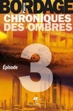 Pierre Bordage - Chroniques des ombres Episode 3 : .