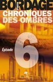 Pierre Bordage - Chroniques des ombres Episode 6 : .