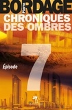 Pierre Bordage - Chroniques des ombres Episode 7 : .