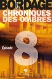 Pierre Bordage - Chroniques des ombres Episode 8 : .