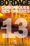 Pierre Bordage - Chroniques des ombres Episode 13 : .